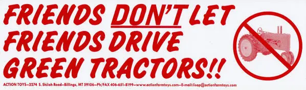 #BS02 “Friends Don’t Let Friends Drive Green Tractors” Humorous Bumper Sticker