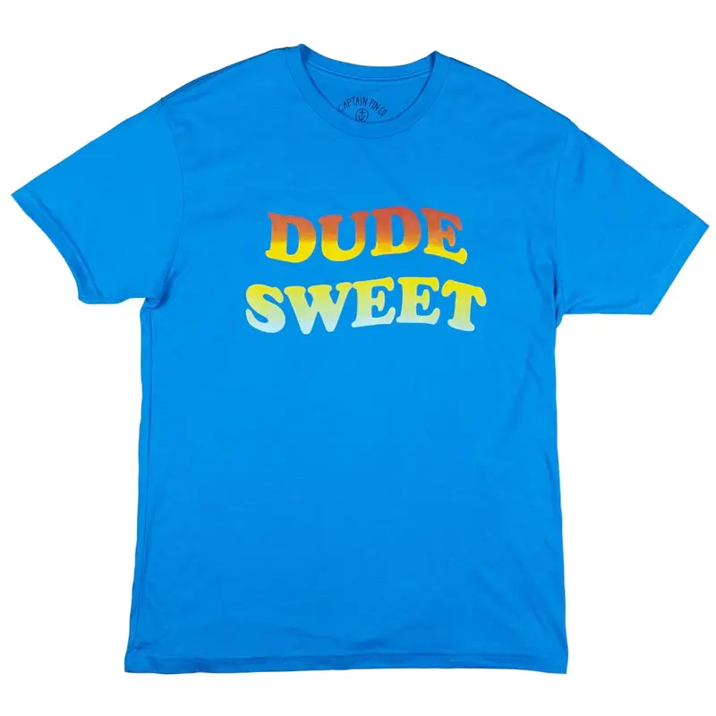 Dude Sweet Graphic T-Shirt – Captain Fin Co