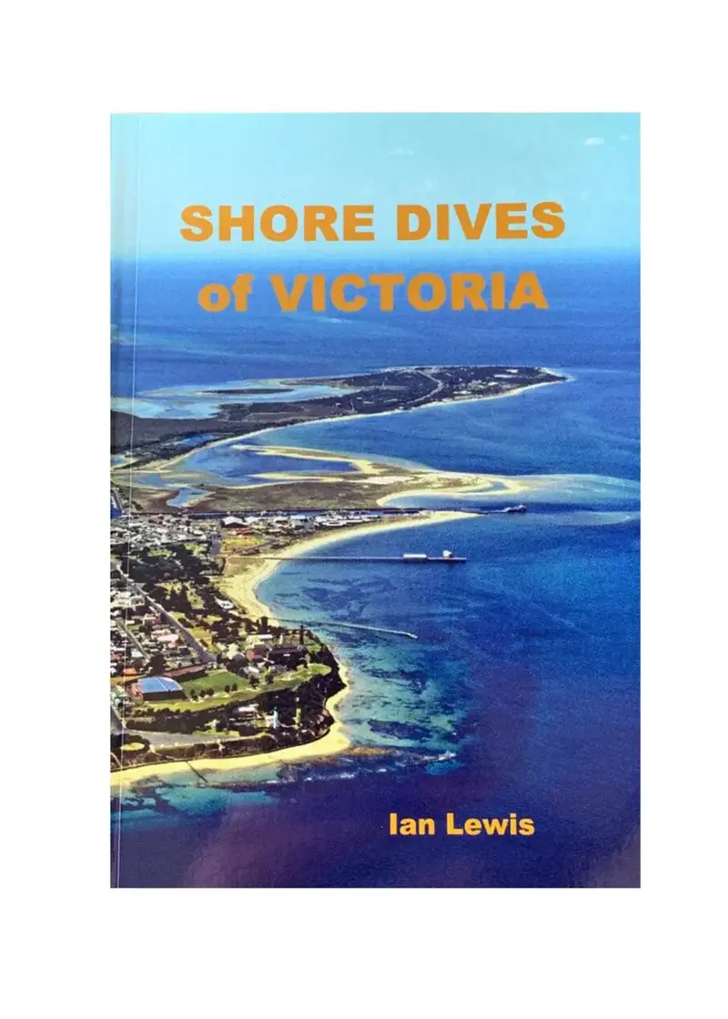 Shore Dives of Victoria: A Regional Scuba Dive Guidebook